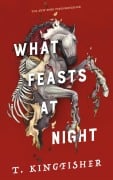 Cover-Bild zum Titel 'What Feasts at Night' von 'T. Kingfisher'