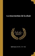 Cover-Bild zum Titel 'La résurrection de la chair' von 'Henry Bordeaux'