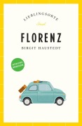 Cover-Bild zum Titel 'Florenz Reiseführer LIEBLINGSORTE' von 'Birgit Haustedt'