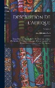 Cover-Bild zum Titel 'Description de l'Afrique; tierce partie du monde, escrite par Jean Leon African. Premièrement en langue Arabesque, puis en Toscane et à présent mise e' von ''