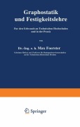 Cover-Bild zum Titel 'Graphostatik und Festigkeitslehre Für den Gebrauch an Technischen Hochschulen und in der Praxis' von 'Max Foerster'