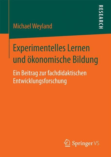 Experimentelles Lernen und ökonomische Bildung - Michael Weyland