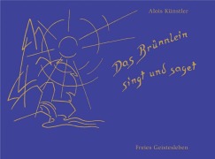 Cover-Bild zum Titel 'Das Brünnlein singt und saget' von 'Alois Künstler'