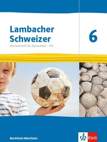Lambacher Schweizer Mathematik 6 - G9. Ausgabe Nordrhein-Westfalen. Schülerbuch - 