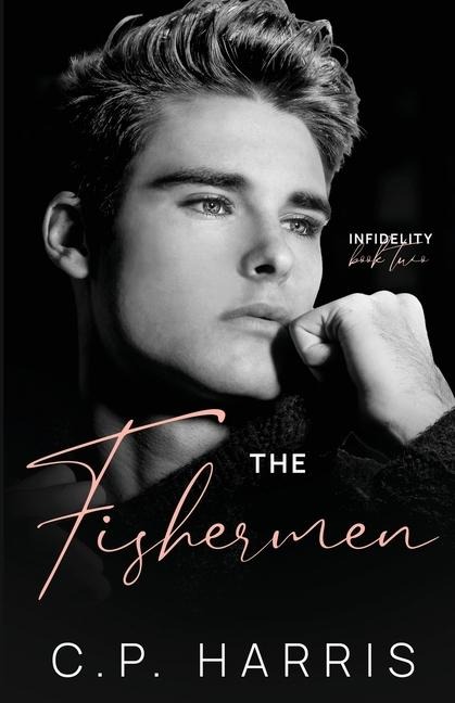 The Fishermen (Infidelity #2) - C P Harris