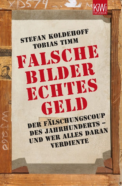 Falsche Bilder - Echtes Geld - Stefan Koldehoff, Tobias Timm