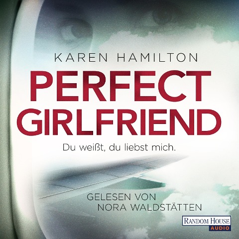 Perfect Girlfriend - Du weißt, du liebst mich. - Karen Hamilton