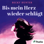 Cover-Bild zum Titel 'Bis mein Herz wieder schlägt' von 'Becky Hunter'