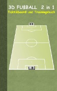 3D Fußball 2 in 1 Taktikboard und Trainingsbuch (Ringbuchbindung) - Theo Von Taane