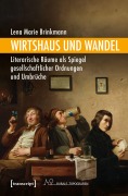 Cover-Bild zum Titel 'Wirtshaus und Wandel' von 'Lena Marie Brinkmann'