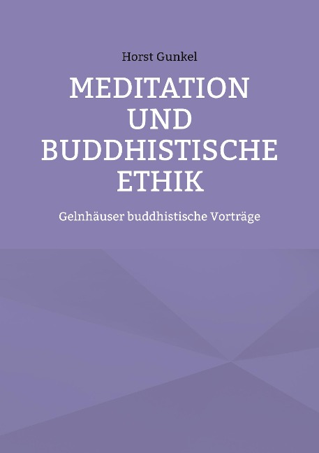 Meditation und buddhistische Ethik - Horst Gunkel