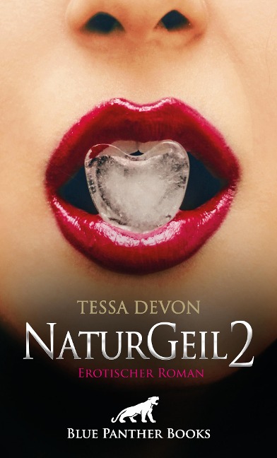 NaturGeil 2 | Erotischer Roman - Tessa Devon