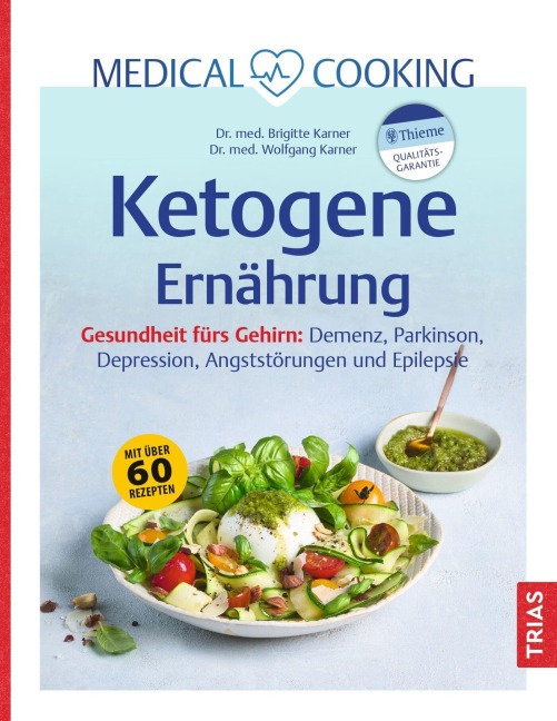 Medical Cooking: Ketogene Ernährung - Brigitte Karner, Wolfgang Karner