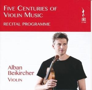 Five Centuries of Violin Music - Alban/Andreini Beikircher