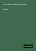 Alexias - Anna Comnena, August Reifferscheid