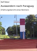 Cover-Bild zum Titel 'Auswandern nach Paraguay' von 'Ralf Reber'