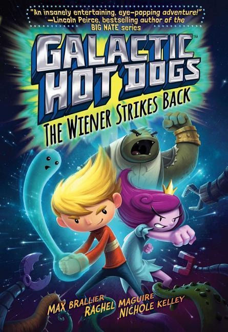 Galactic Hot Dogs 2, 2: The Wiener Strikes Back - Max Brallier
