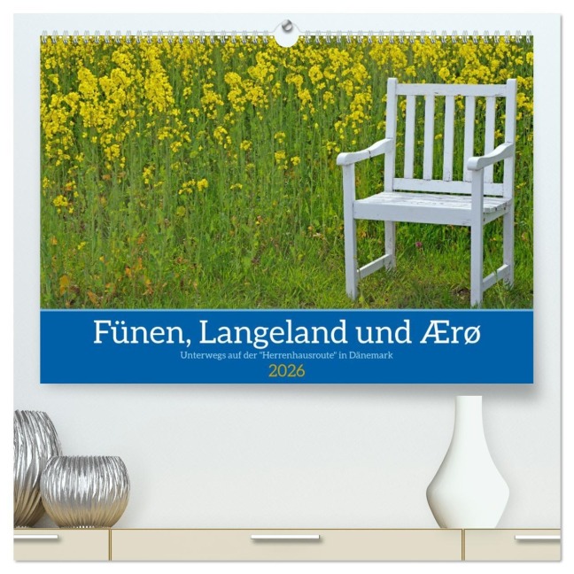 Fünen, Langeland und Ærø - Unterwegs auf der "Herrenhausroute" in Dänemark (hochwertiger Premium Wandkalender 2026 DIN A2 quer), Kunstdruck in Hochglanz - Reinhard Pantke