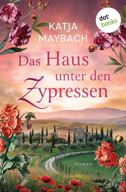 Das Haus unter den Zypressen - Katja Maybach