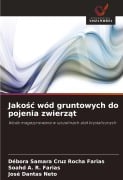 Cover-Bild zum Titel 'Jako¿¿ wód gruntowych do pojenia zwierz¿t' von 'Débora Samara Cruz Rocha Farias, Soahd A. R. Farias, José Dantas Neto'