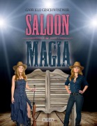 Cover-Bild zum Titel 'Saloon Magia' von 'Gabriele Geschwindner'