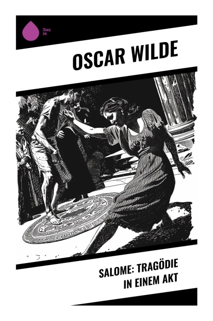 Salome: Tragödie in Einem Akt - Oscar Wilde
