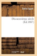 Cover-Bild zum Titel 'Dix-Neuvième Siècle: Études Littéraires 34e Éd' von 'Faguet-E'