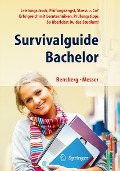 Cover-Bild zum Titel 'Survivalguide Bachelor. Leistungsdruck, Prüfungsangst, Stress und Co? Erfolgreich mit Lerntechniken, Prüfungstipps ... so überlebst Du das Studium' von 'Gabriele Bensberg, Jürgen Messer'