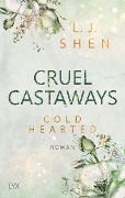 Cruel Castaways - Cold-Hearted - L. J. Shen
