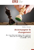 Cover-Bild zum Titel 'Accompagner le changement' von 'Mokhtar El Maouhal'