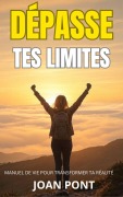 Cover-Bild zum Titel 'Dépasse Tes Limites' von 'Joan Pont'