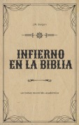 Cover-Bild zum Titel 'Infierno en la Biblia: Un breve recorrido académico' von 'J. W. Bargen'