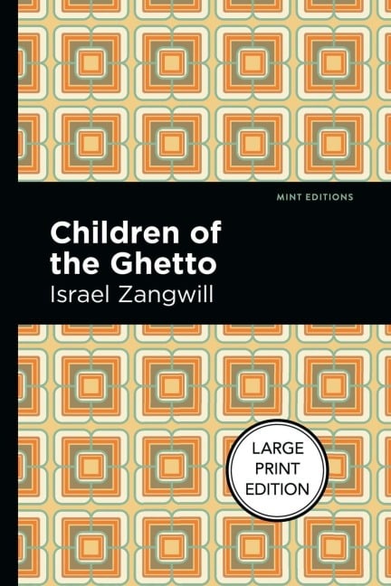 Children of the Ghetto - Israel Zangwill