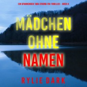 Cover-Bild zum Titel 'Mädchen ohne Namen (Ein spannender Tara Strong FBI-Thriller ¿ Buch 4)' von 'Rylie Dark'