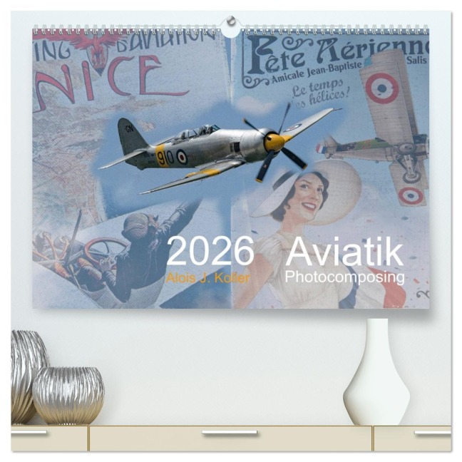 Aviatik Photocomposing 2026 (hochwertiger Premium Wandkalender 2026 DIN A2 quer), Kunstdruck in Hochglanz - Alois J. Koller