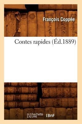 Contes Rapides (Éd.1889) - Coppee F