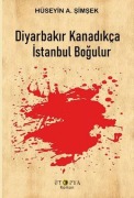 Cover-Bild zum Titel 'Diyarbakir Kanadikca Istanbul Bogulur' von 'Hüseyin A. simsek'