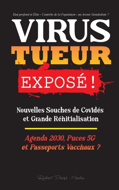 VIRUS TUEUR Exposé ! - Rebel Press Media