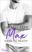 Cover-Bild zum Titel 'Hard to Resist - Max' von 'Kendall Ryan'