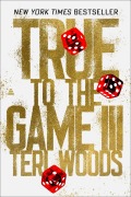 Cover-Bild zum Titel 'True to the Game III' von 'Teri Woods'