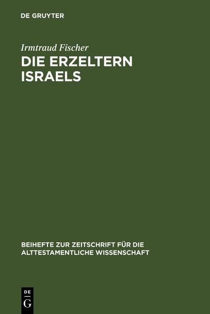 Die Erzeltern Israels - Irmtraud Fischer