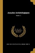 Cover-Bild zum Titel 'Annales Archéologiques; Volume 18' von 'Adolphe Napoléon Didron, Edouard Didron'