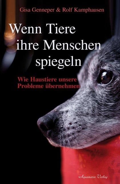 Wenn Tiere ihre Menschen spiegeln - Rolf Kamphausen, Gisa Genneper