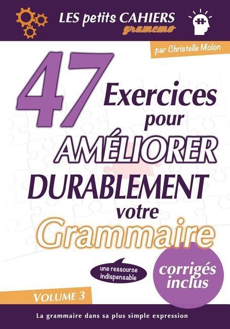 Gramemo - 47 Exercices pour Améliorer Durablement Votre Grammaire - Christelle Molon