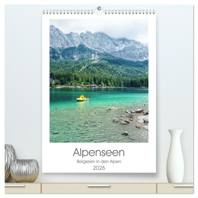 Alpenseen (hochwertiger Premium Wandkalender 2026 DIN A2 hoch), Kunstdruck in Hochglanz - Franziska Petersen