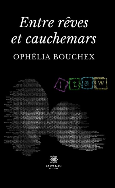 Entre rêves et cauchemars - Ophélia Bouchex
