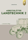 Cover-Bild zum Titel 'Arbeitsblätter Landtechnik 2' von 'Juliane Barten'