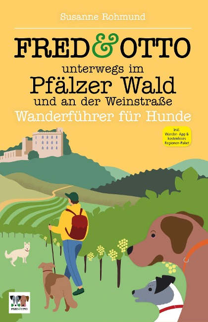 FRED & OTTO unterwegs im Pfälzer Wald und an der Weinstraße - Susanne Rohmund