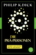 Cover-Bild zum Titel 'Die Prä-Personen' von 'Philip K. Dick'
