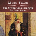 Cover-Bild zum Titel 'The Mysterious Stranger and Other Stories, with eBook' von 'Mark Twain'